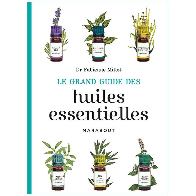 Le Grand Guide Des Huiles Essentielles - Edition Marabout - Voshuiles.com